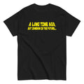 A Long Time Ago. But Somehow In The Future Men's Classic Tee