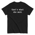 That's What She Said Men's Classic Tee