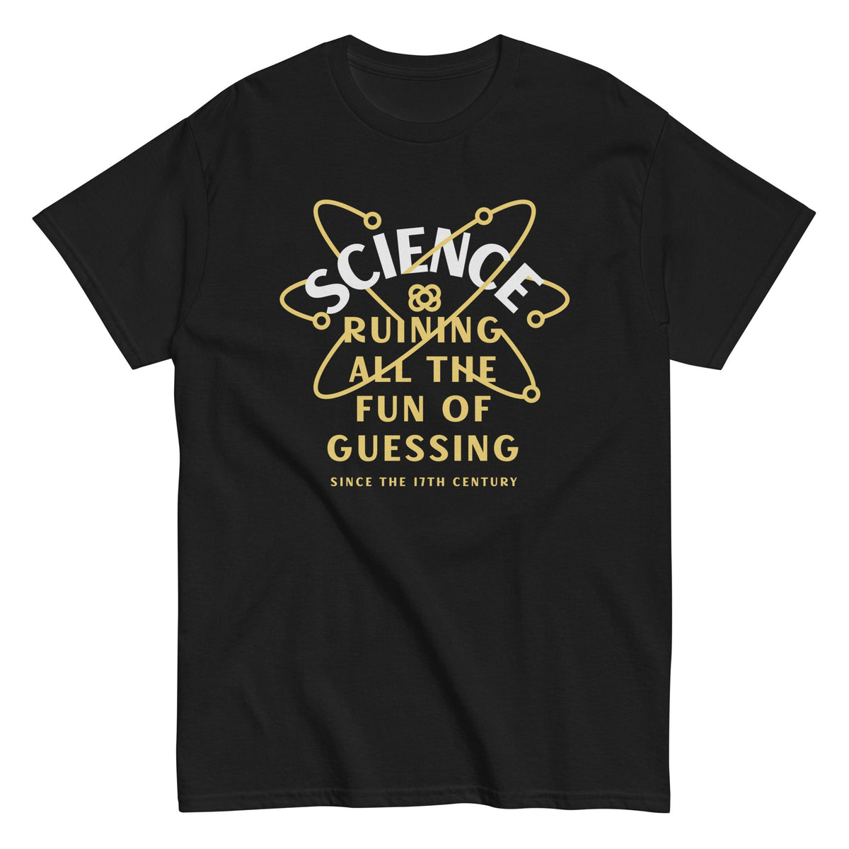 Science Ruining All The Fun Of Guessing Men's Classic Tee