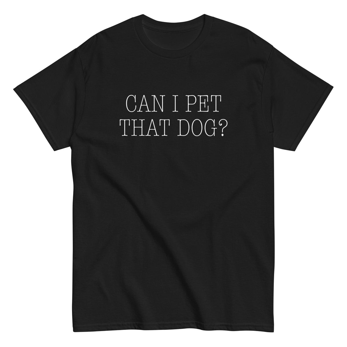 Can I Pet That Dog? Men's Classic Tee
