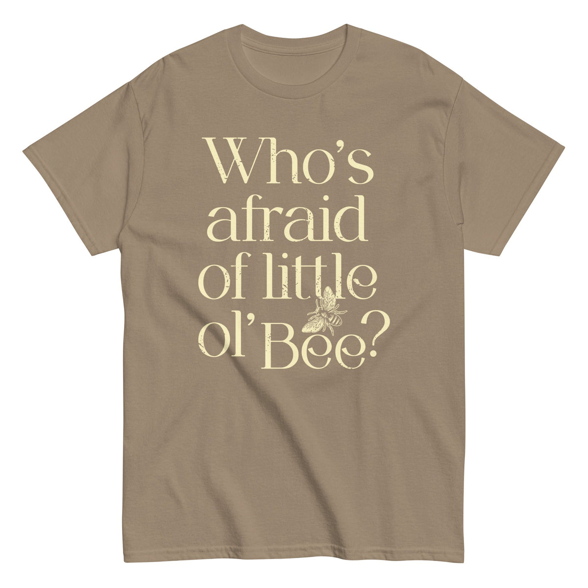 Who's Afraid Of Little Ol' Bee? Men's Classic Tee