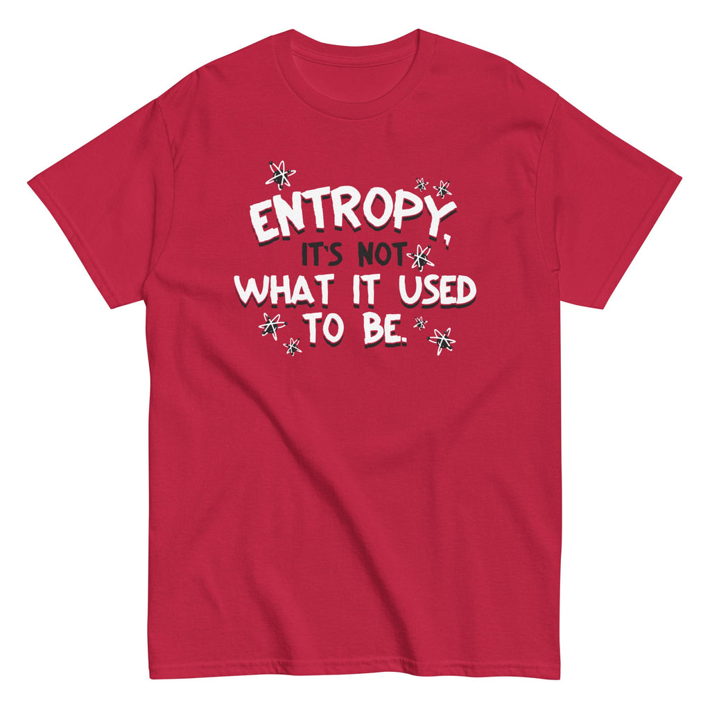 Entropy. It's Not What It Used To Be Men's Classic Tee