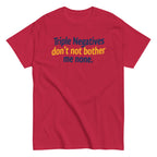 Triple Negatives Don't Not Bother Me None Men's Classic Tee