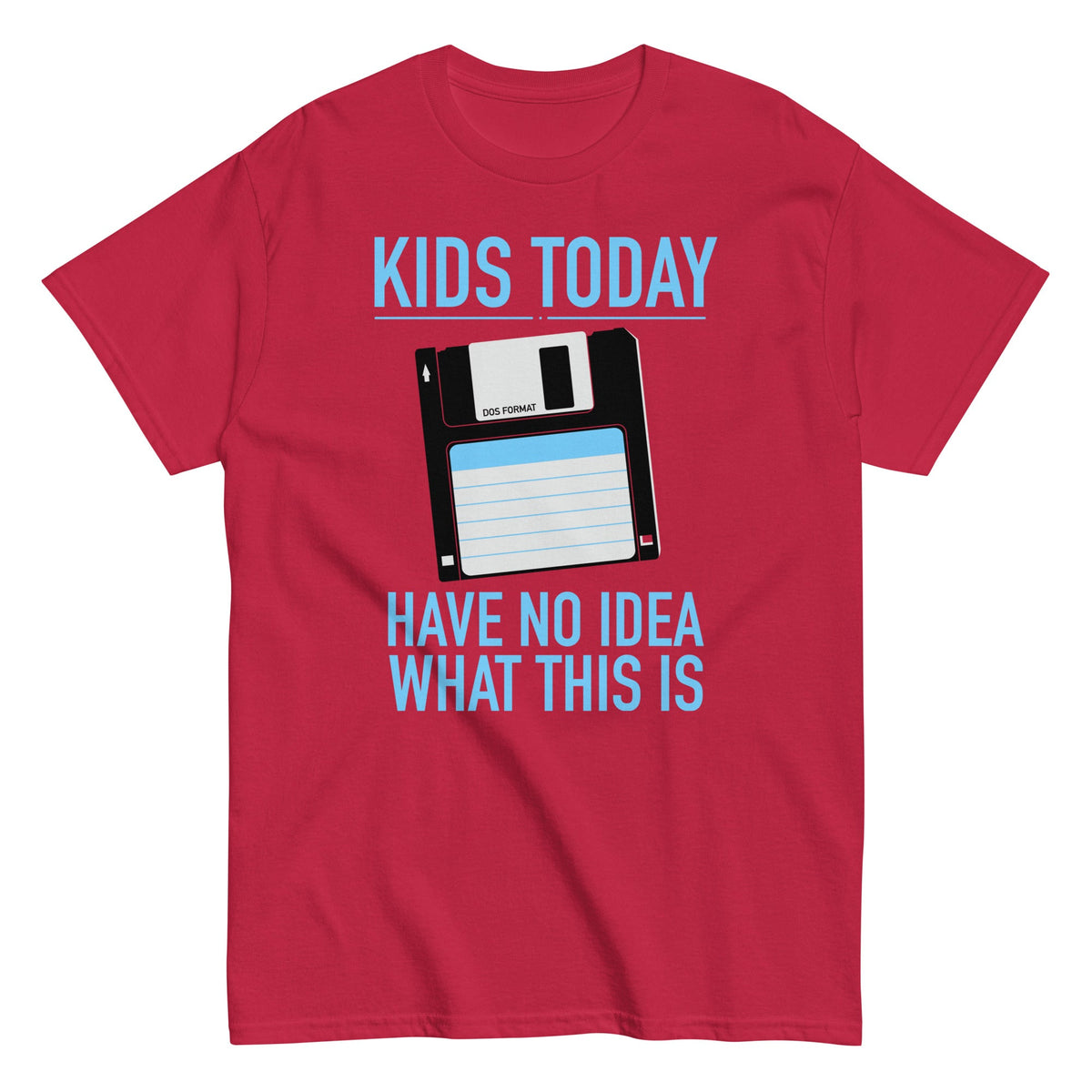 Kids Today Have No Idea What This Is Men's Classic Tee