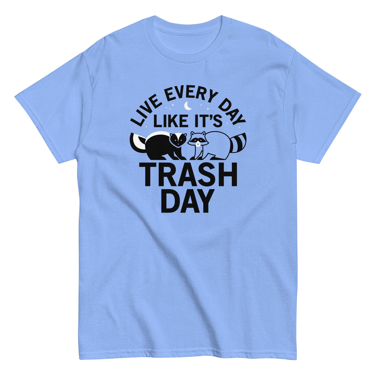 Live Every Day Like It's Trash Day Men's Classic Tee
