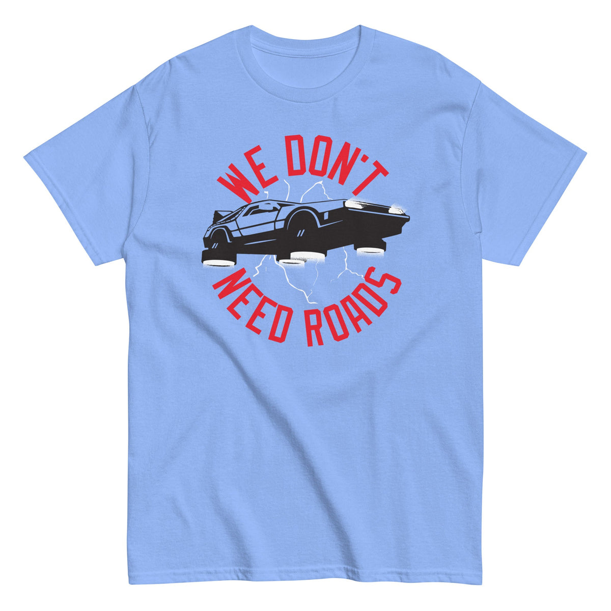 We Don't Need Roads Men's Classic Tee