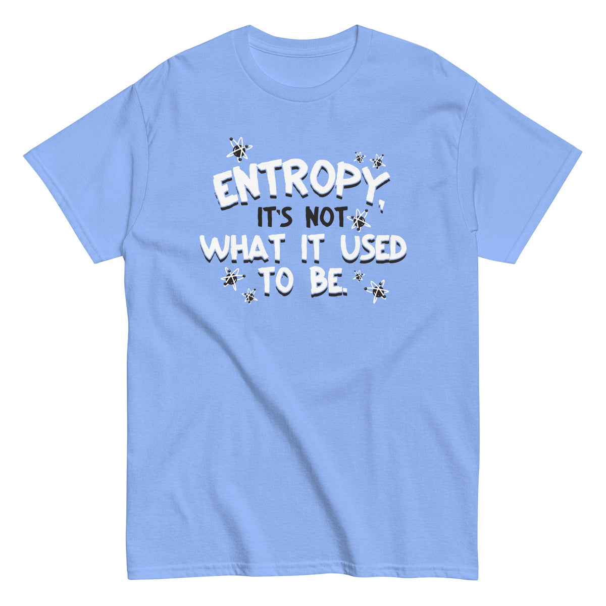 Entropy. It's Not What It Used To Be Men's Classic Tee