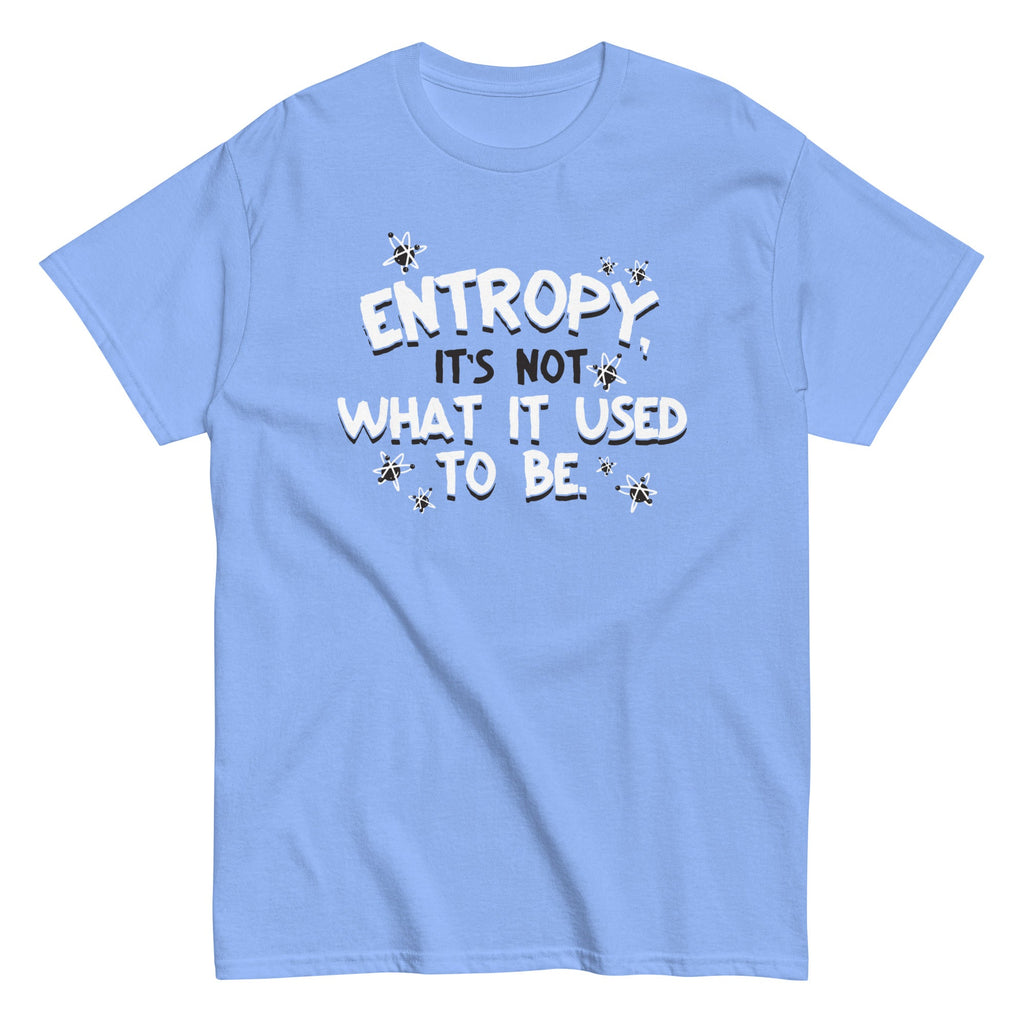 Entropy. It's Not What It Used To Be Men's Classic Tee
