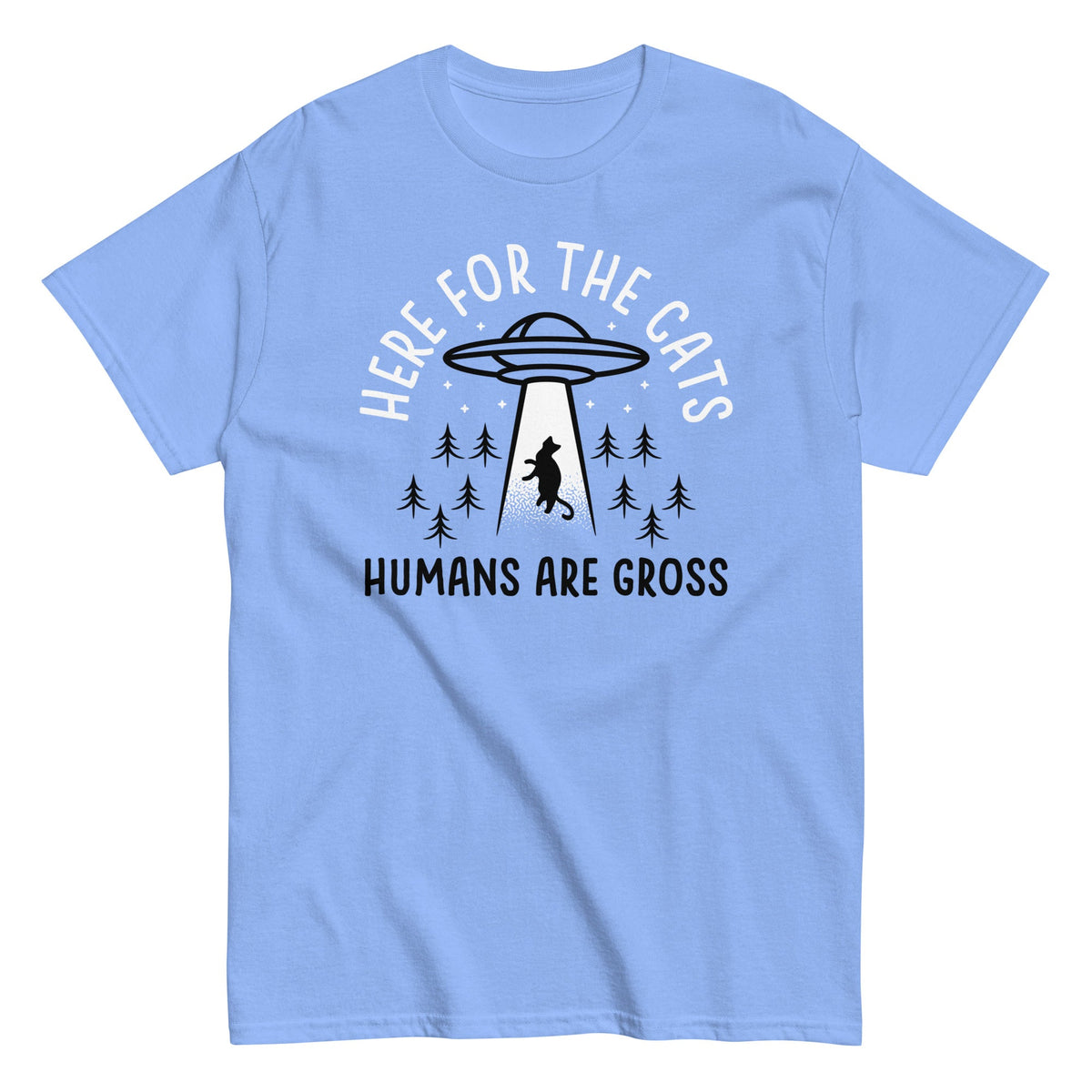 Here For The Cats. Humans Are Gross Men's Classic Tee