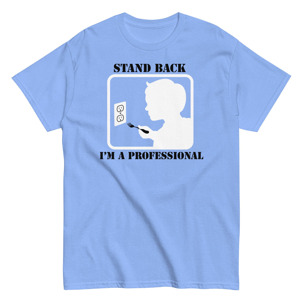 Stand Back. I'm A Professional Men's Classic Tee
