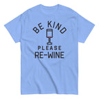 Be Kind. Please Re-Wine Men's Classic Tee