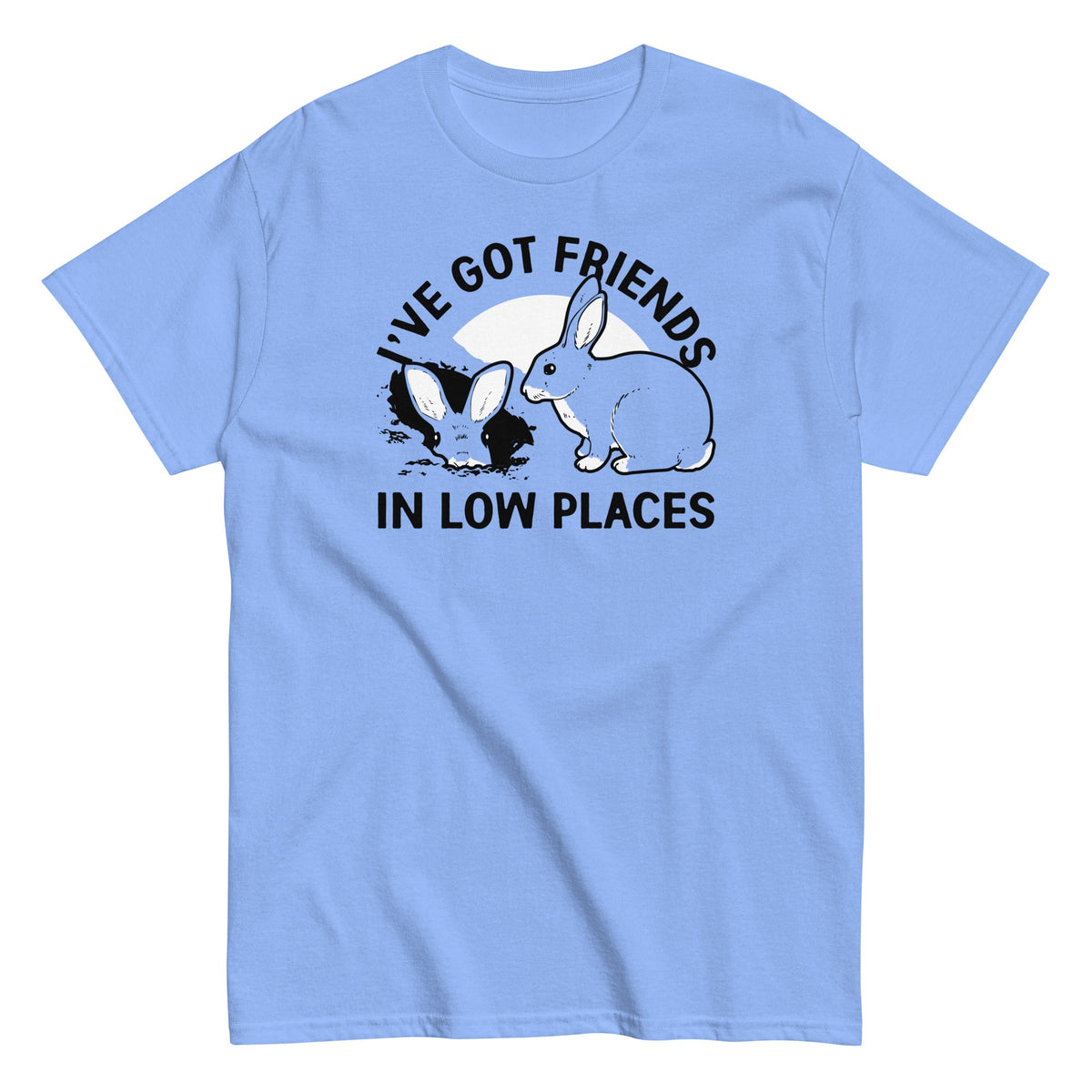 I've Got Friends In Low Places Men's Classic Tee
