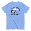 I've Got Friends In Low Places Men's Classic Tee