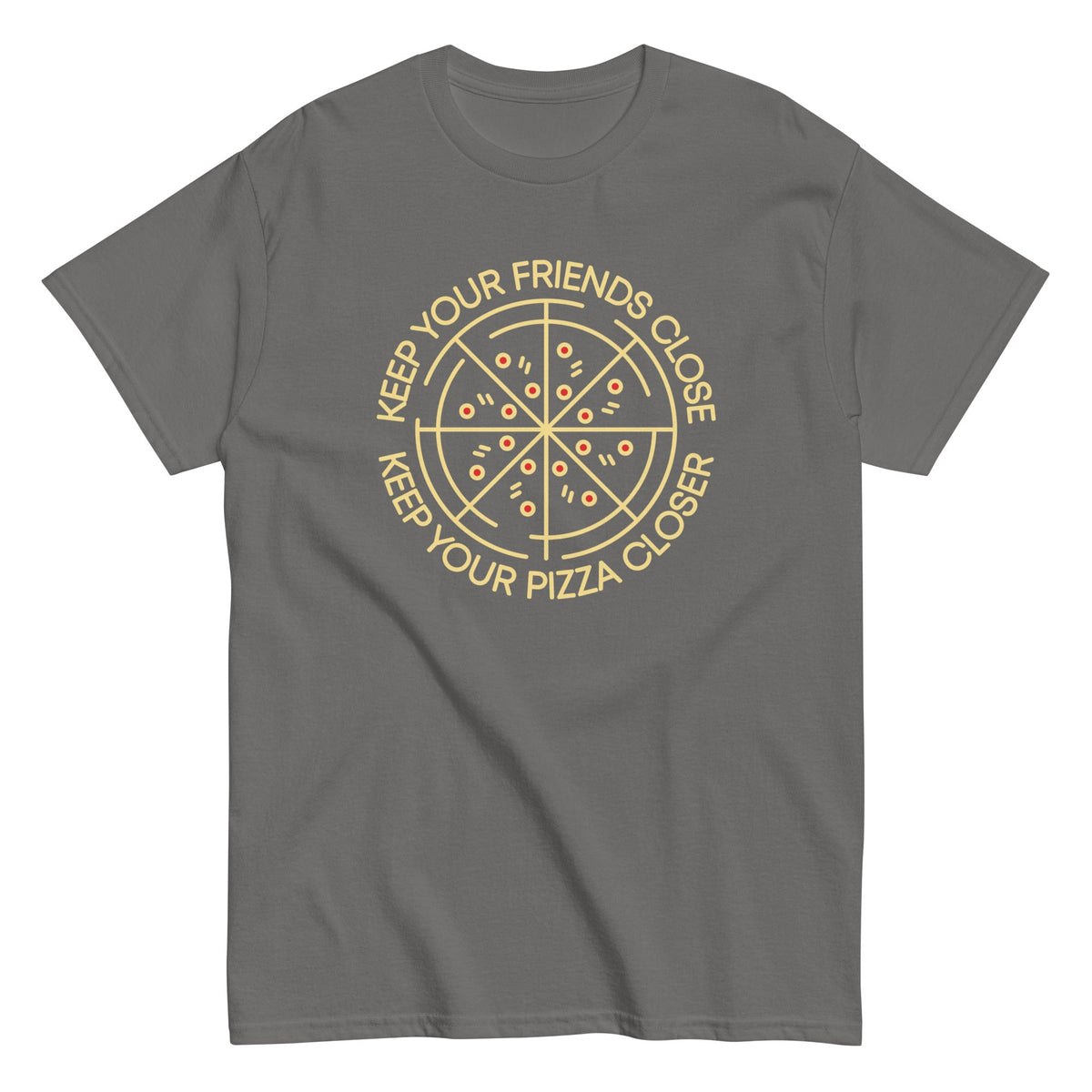 Keep Your Pizza Closer Men's Classic Tee