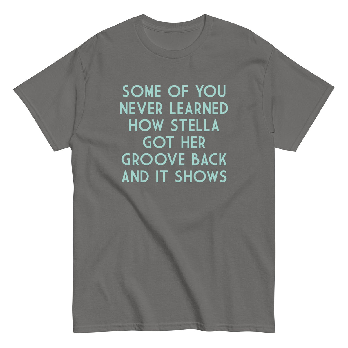Some Of You Never Learned Men's Classic Tee