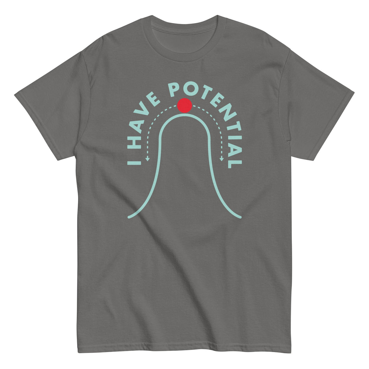 I Have Potential Men's Classic Tee