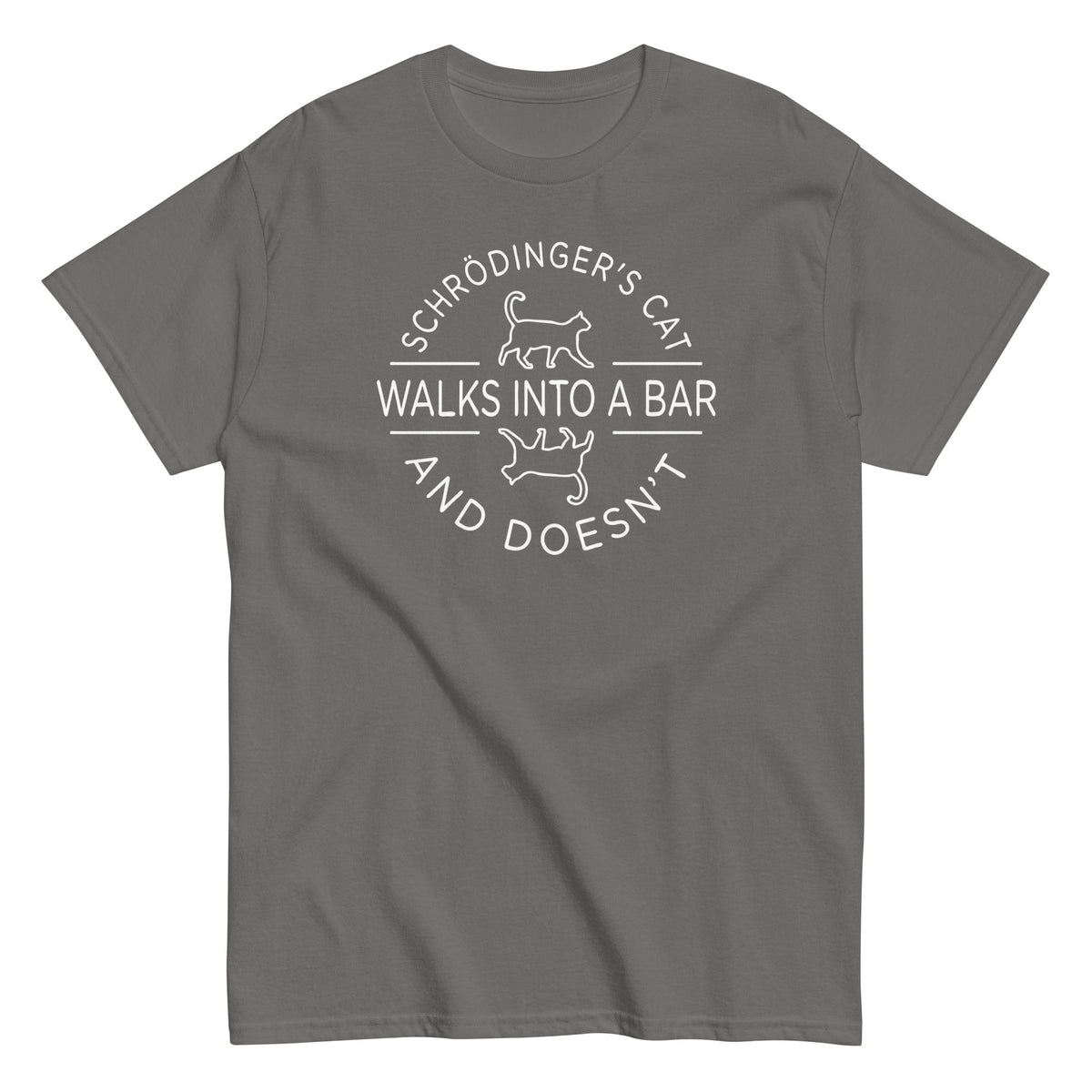 Schrodinger's Cat Walks Into A Bar Men's Classic Tee