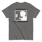 Stand Back. I'm A Professional Men's Classic Tee