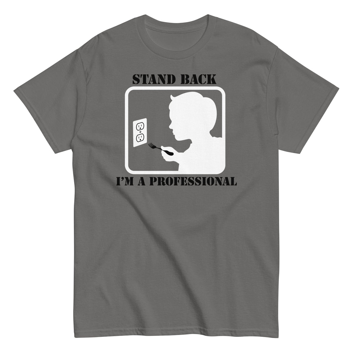 Stand Back. I'm A Professional Men's Classic Tee