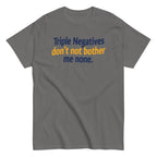 Triple Negatives Don't Not Bother Me None Men's Classic Tee