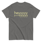 Heyyyyy Men's Classic Tee