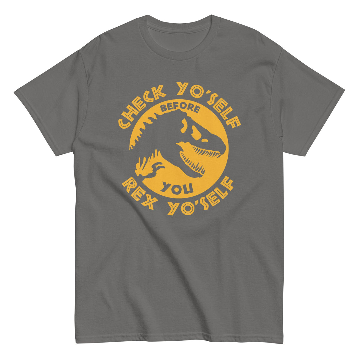 Check Yo'Self Before You Rex Yo'Self Men's Classic Tee