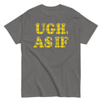 Ugh. As If Men's Classic Tee