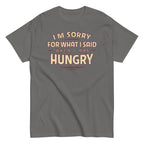 What I Said When I Was Hungry Men's Classic Tee