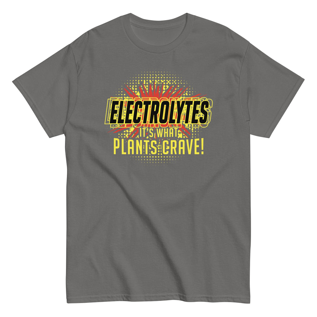 Electrolytes. It's What Plants Crave! Men's Classic Tee