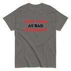 Very Good At Bad Decisions Men's Classic Tee