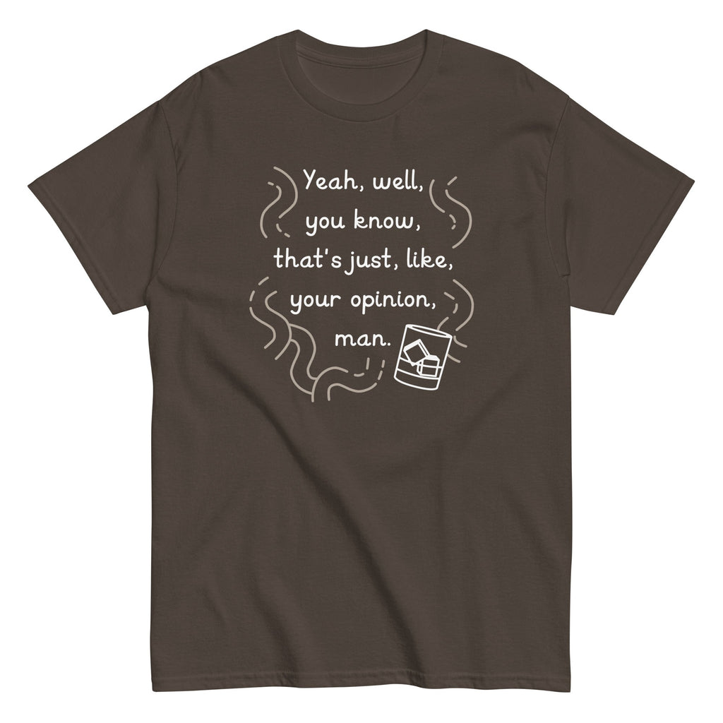 Your Opinion. Man Men's Classic Tee