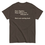Dear Algebra. Stop Asking Us To Find Your X Men's Classic Tee