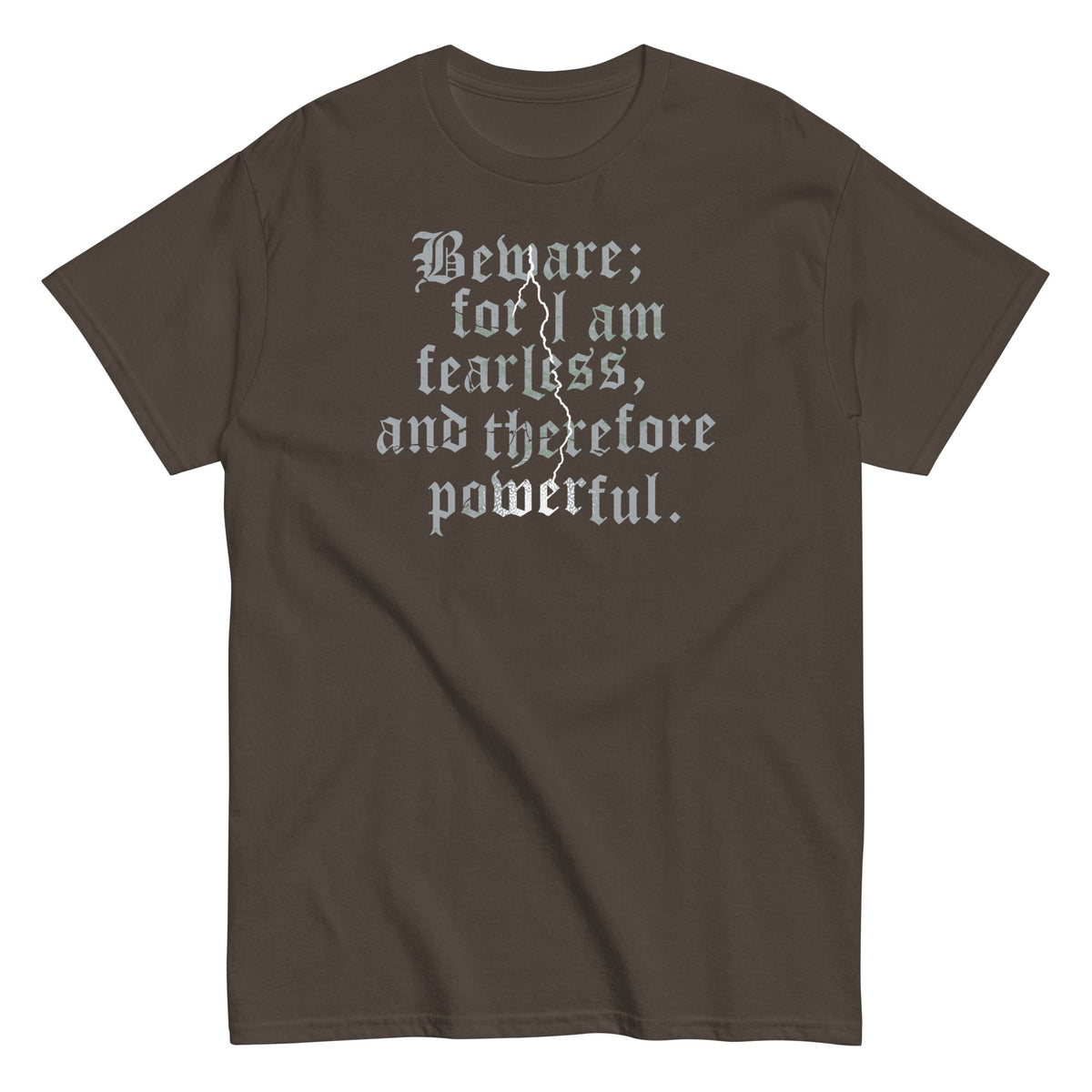 Beware; For I Am Fearless. And Therefore Powerful Men's Classic Tee