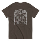 Never Trust The Living Men's Classic Tee
