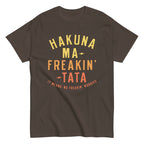 Hakuna Ma-Freakin-Tata Men's Classic Tee