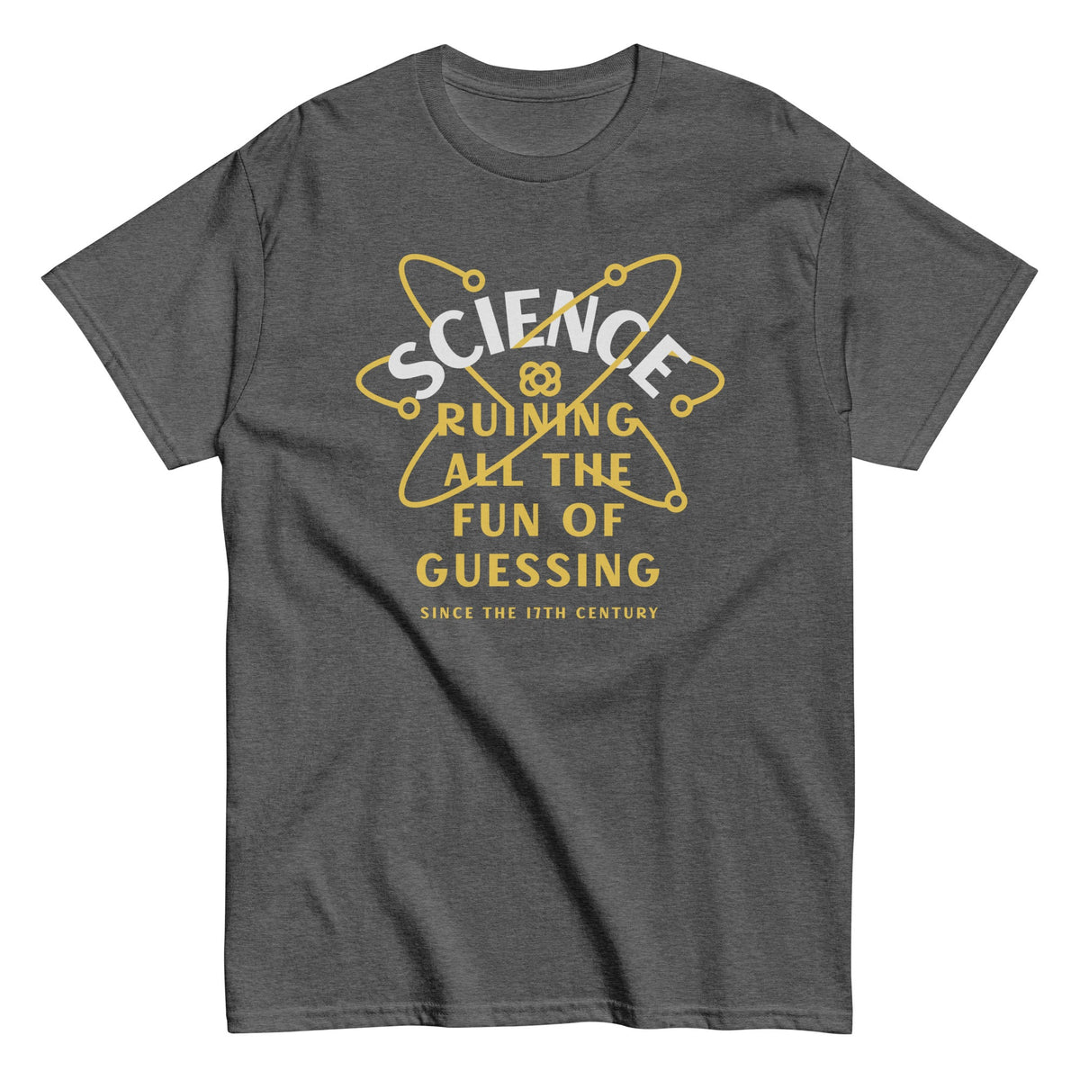Science Ruining All The Fun Of Guessing Men's Classic Tee