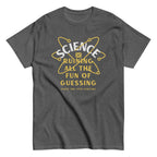 Science Ruining All The Fun Of Guessing Men's Classic Tee