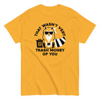That Wasn't Very Trash Money Of You Men's Classic Tee