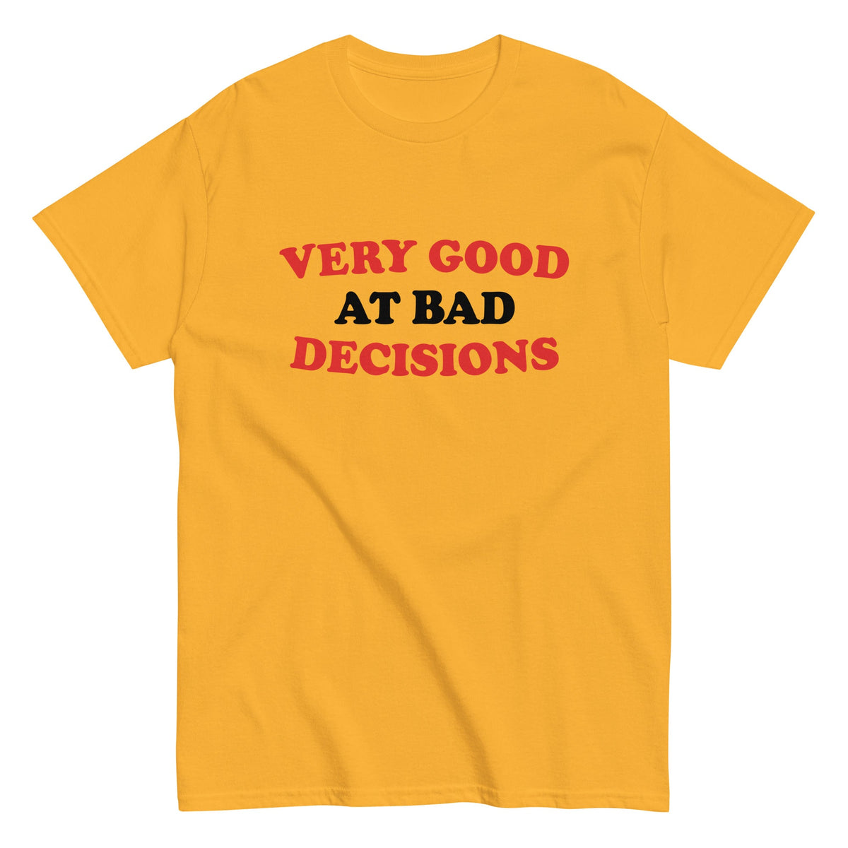 Very Good At Bad Decisions Men's Classic Tee