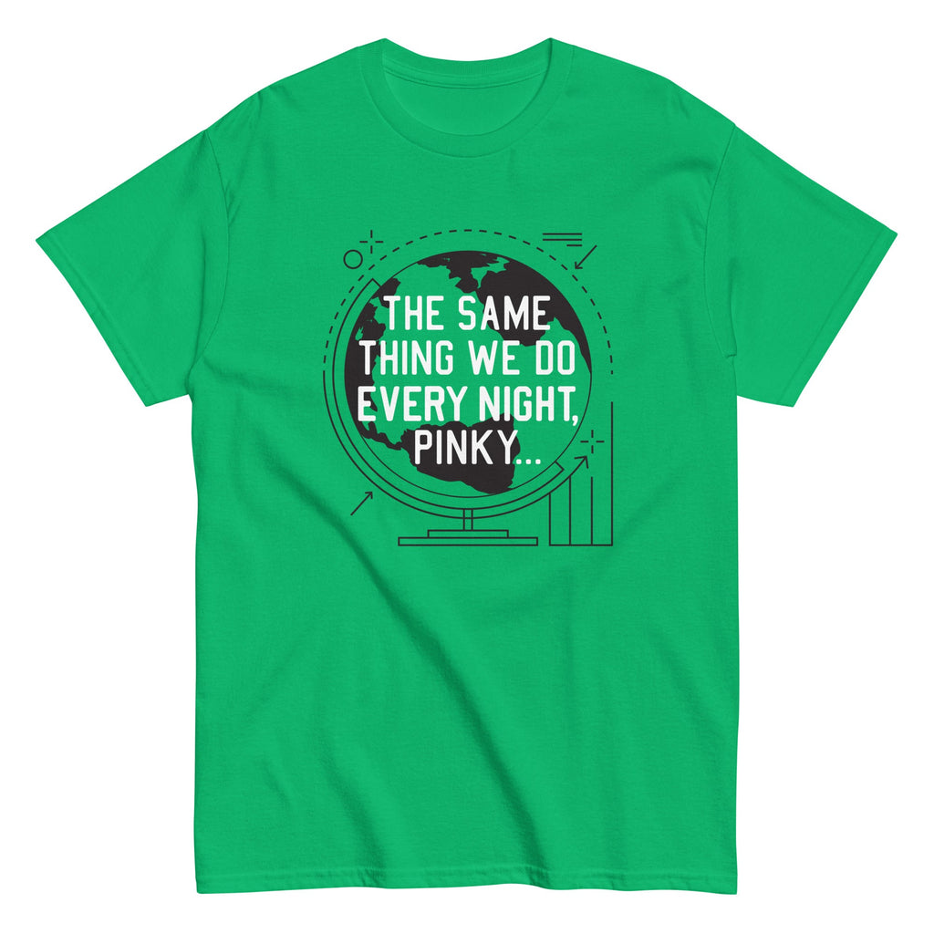 The Same Thing We Do Every Night Men's Classic Tee