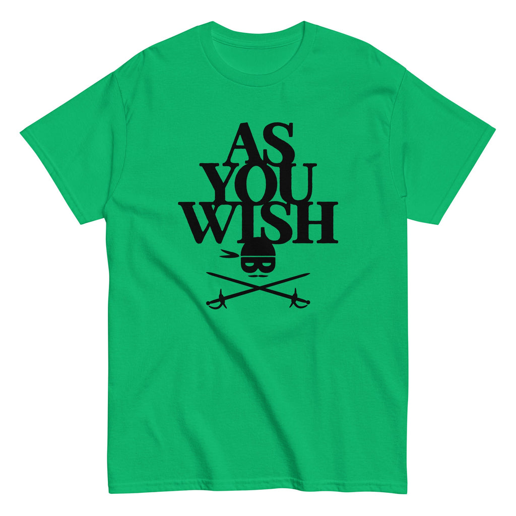 As You Wish Men's Classic Tee