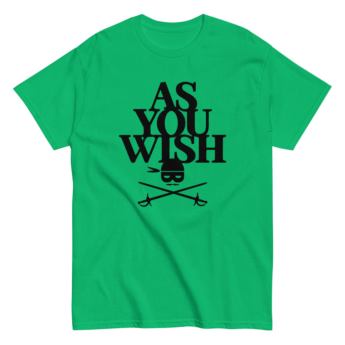 As You Wish Men's Classic Tee