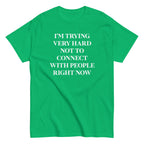 Trying Very Hard Not To Connect Men's Classic Tee