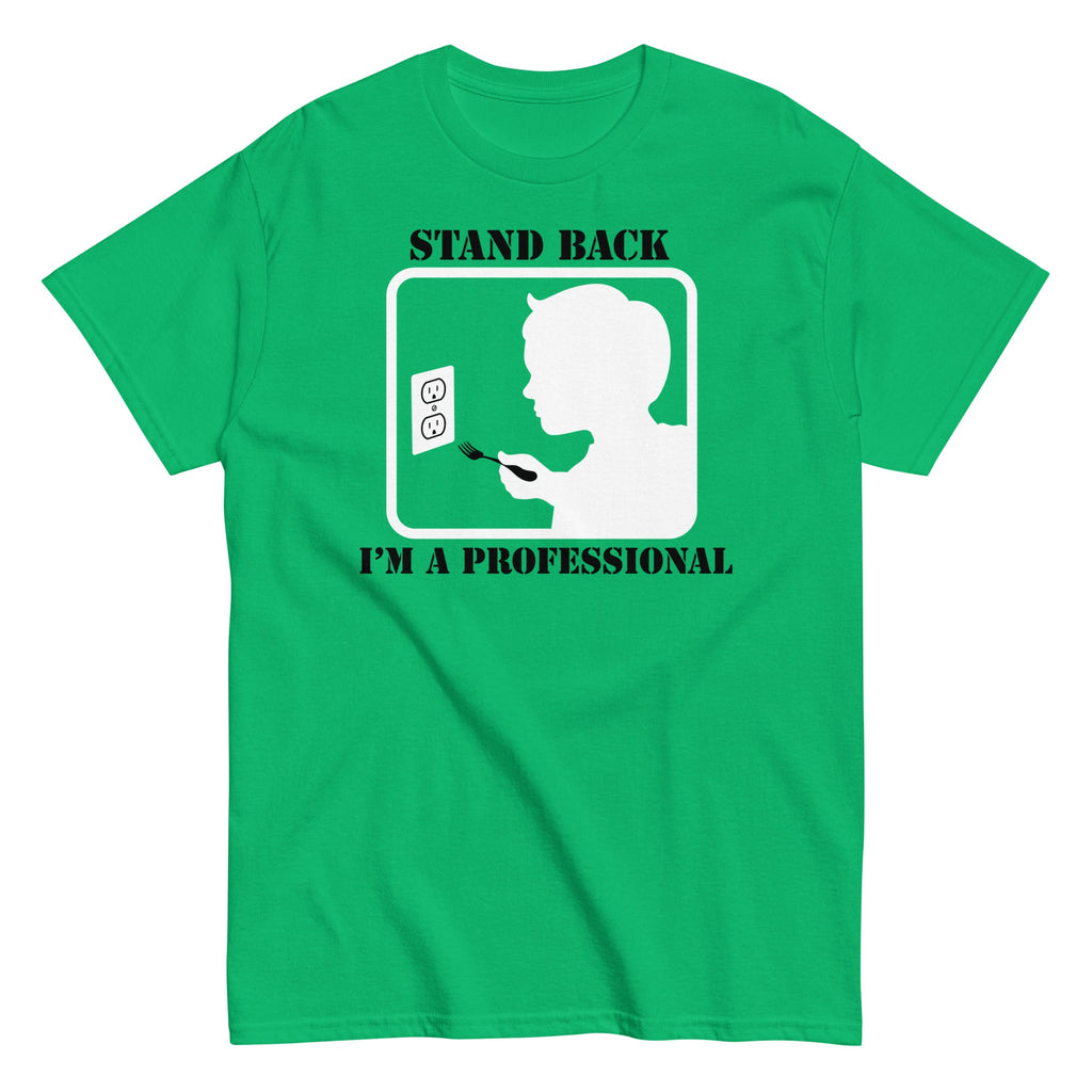 Stand Back. I'm A Professional Men's Classic Tee