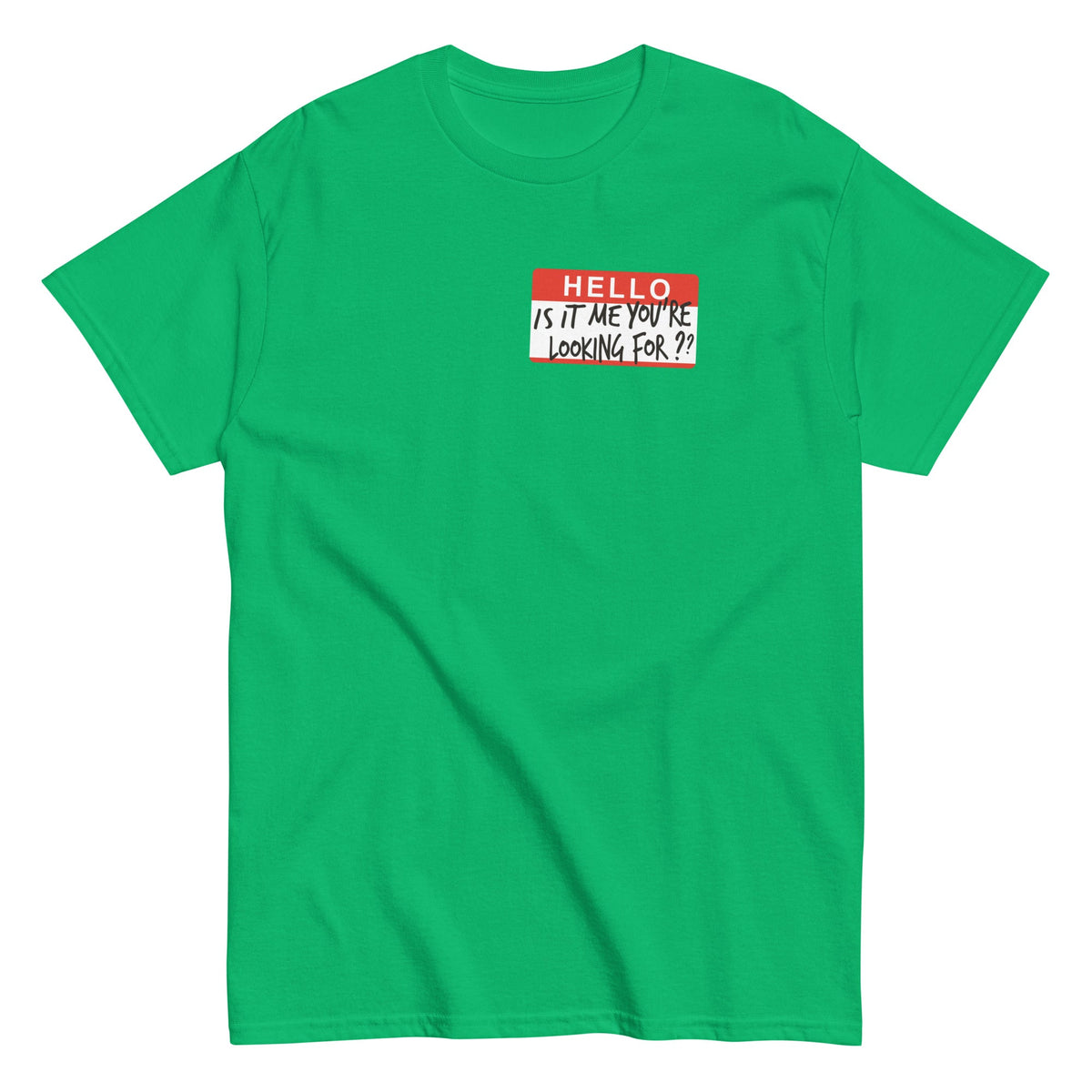Hello. Is It Me You're Looking For? Men's Classic Tee