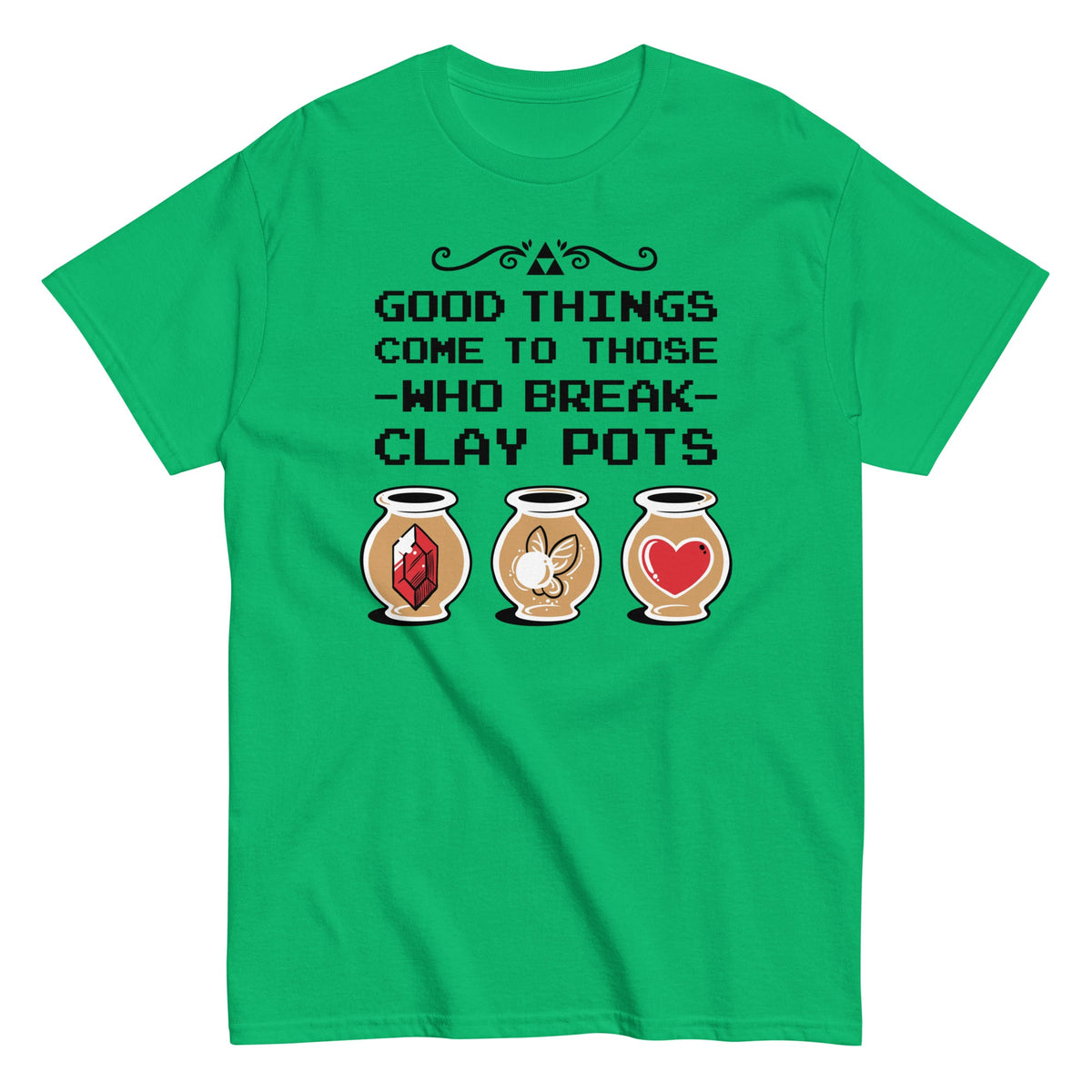 Good Things Come To Those Who Break Clay Pots Men's Classic Tee