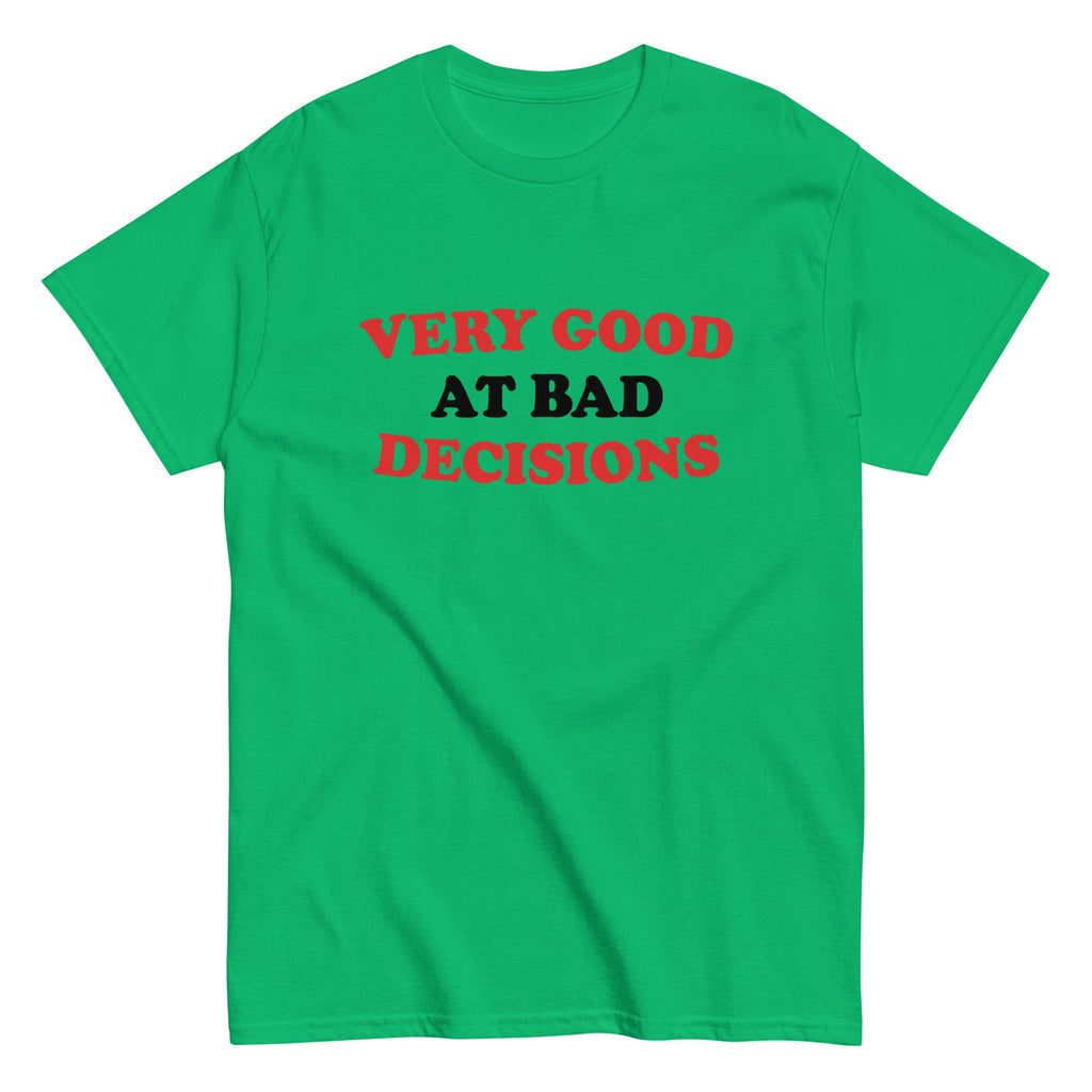 Very Good At Bad Decisions Men's Classic Tee