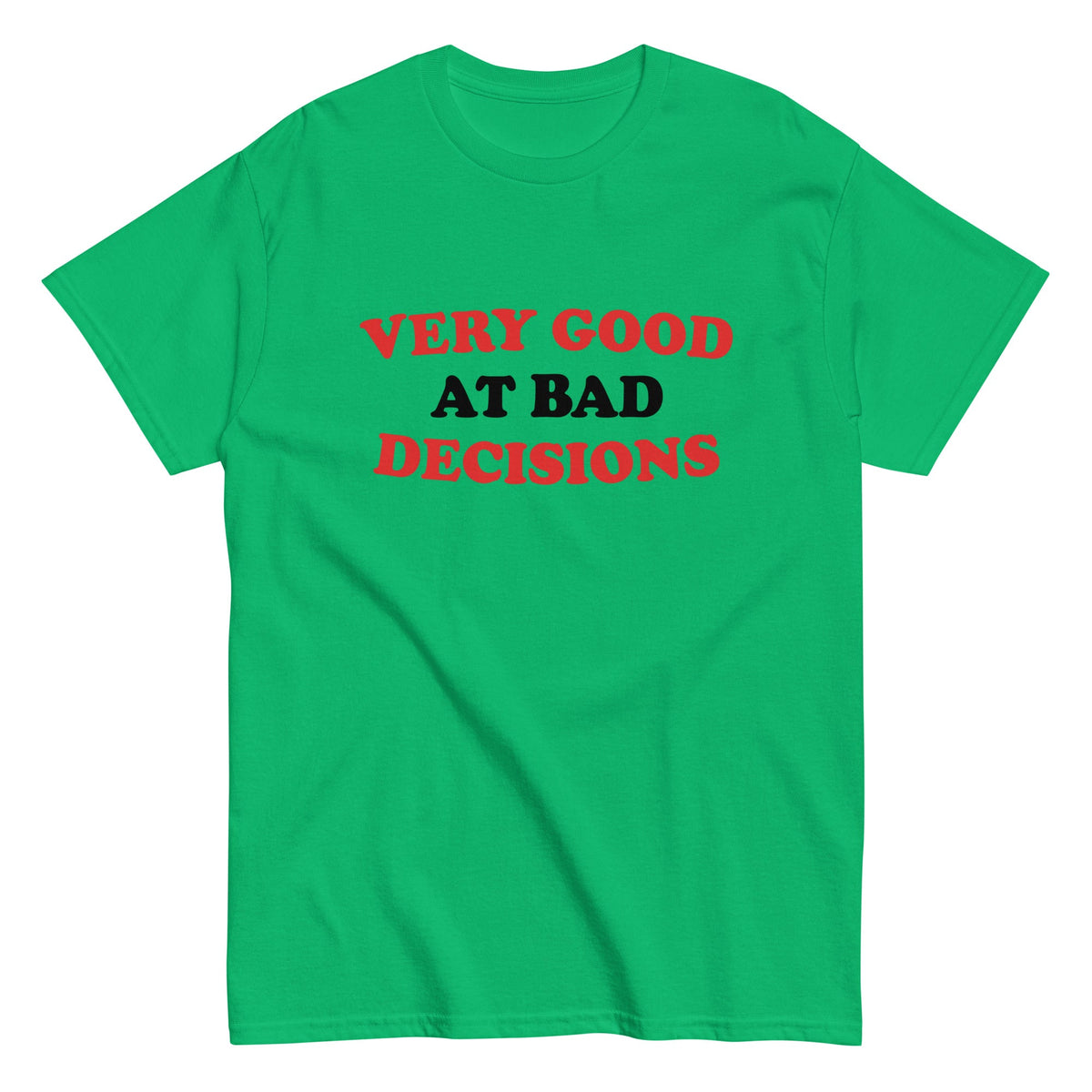 Very Good At Bad Decisions Men's Classic Tee