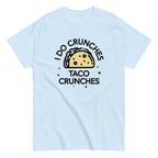 I Do Crunches Taco Crunches Men's Classic Tee