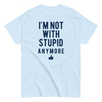 I'm Not With Stupid Anymore Men's Classic Tee
